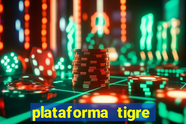 plataforma tigre pagando no cadastro